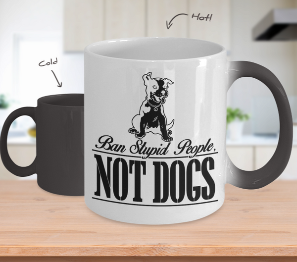 Color Changing Mug Dog Theme Ban Stupid Peolple Not Dogs