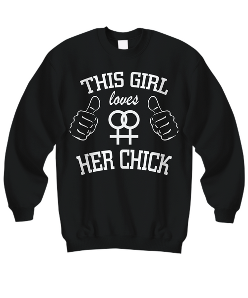 Women and Men Tee Shirt T-Shirt Hoodie Sweatshirt This Girl Loves Her Chick